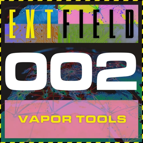 EXTFIELD 002 VAPOR TOOLS cover art